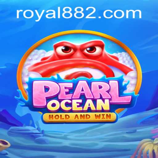Discover the Thrilling World of PearlOcean with Royal88